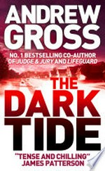 The dark tide: Andrew Gross.