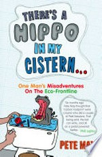 There's a hippo in my cistern: Pete May.
