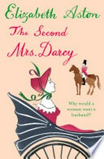 The second Mrs Darcy: Elizabeth Aston.