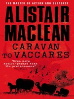 Caravan to Vaccares: Alistair MacLean.