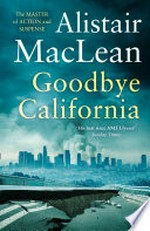 Goodbye California: Alistair MacLean.