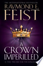 A crown imperilled: Raymond E. Feist.