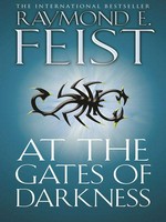 At the gates of darkness: Raymond E. Feist.