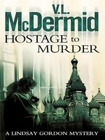 Hostage to murder: V. L. McDermid.