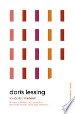 To room nineteen. Doris Lessing. volume 1 Collected stories.