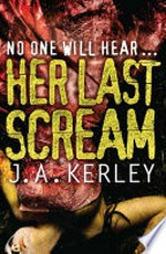 Her last scream: J.A. Kerley.