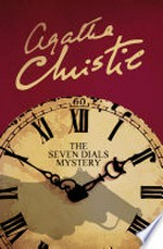 The seven dials mystery: Agatha Christie.