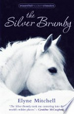 The silver brumby: Elyne Mitchell.