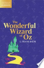 The wonderful Wizard of Oz: L. Frank Baum.