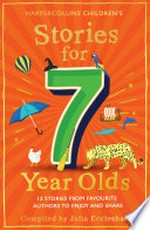 Stories for 7 year olds: compiled by Julia Eccleshare.