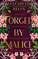 Forged by malice