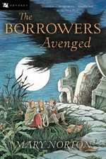 The Borrowers avenged: Mary Norton ; illustrated by Beth and Joe Krush.