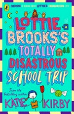 Lottie brooks's totally disastrous school trip