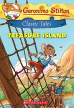 Treasure island: Geronimo Stilton ; based on the novel by Robert Louis Stevenson.