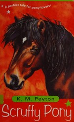 The scruffy pony: K. M. Peyton ; illustrated by Robin Lowrie.