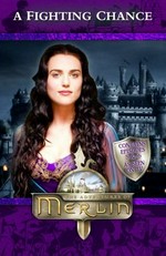 The adventures of Merlin: A fighting chance: Contains episodes 5&6