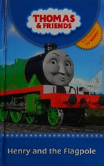 Thomas & Friends. based on The railway series by the Rev. W. Awdry. Henry and the flagpole