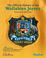 The official history of the Wallabies jersey : the journey to find Wallaby gold