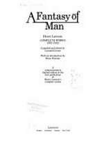 A fantasy of man : complete works 1901-1922.