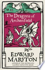 The dragons of Archenfield: Edward Marston.