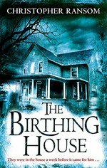 The birthing house: Christopher Ransom.