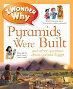 I wonder why pyramids were built? and other questions about ancient Egypt / Philip Steele.