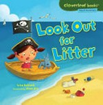 Look out for litter: Lisa Bullard ; illustrated by Xiao Xin.