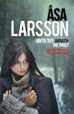 Until thy wrath be past: Asa Larsson ; translated from the Swedish by Laurie Thompson.