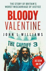 Bloody valentine: a killing in Cardiff / John L. Williams.