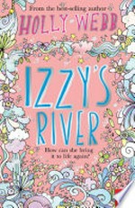 Izzy's river: Holly Webb.