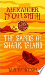 The sands of Shark Island: Alexander McCall Smith.
