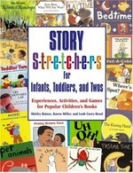 Story stretchers for infants, toddlers, and twos 