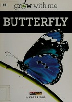 Butterfly: by Kate Riggs.