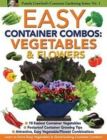 Easy container combos : vegetables & flowers
