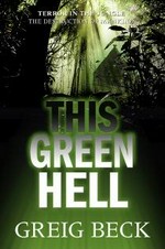 This green hell: Greig Beck.
