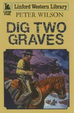 Dig two graves