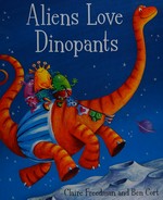Aliens love Dinopants