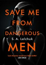 Save me from dangerous men