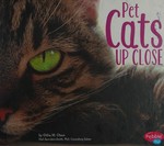 Pet cats up close: by Gillia M. Olson ; Gail Saunders-Smith, PhD, consulting editor.