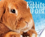 Pet rabbits up close: by Jeni Wittrock ; ; Gail Saunders-Smith, PhD, consulting editor.