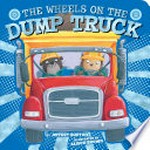 The wheels on the dump truck