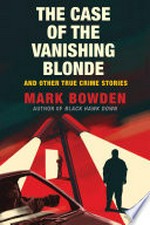 The case of the vanishing blonde: Mark Bowden.