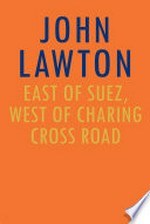 East of Suez, west of Charing Cross Road: John Lawton.