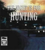 The night is for hunting 