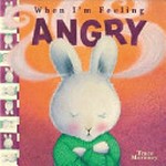 When I'm feeling angry