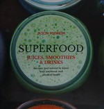 Superfood juices, smoothies & drinks 