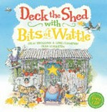 Deck the Sheds with Bits of Wattle.