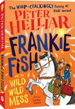 Frankie Fish and the wild, wild mess