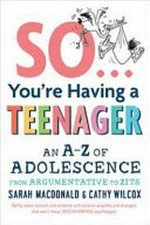 So ... you're having a teenager 