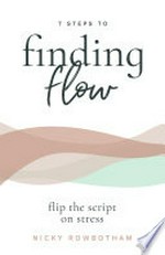 7 steps to finding flow: Nicky Rowbotham.